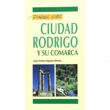 PASEOS POR CIUDAD RODRIGO Y SU COMARCA