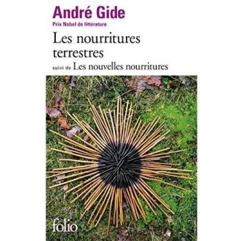Earthly Nourishments: Followed by New Nourishments (André Gide - Folio Collection)