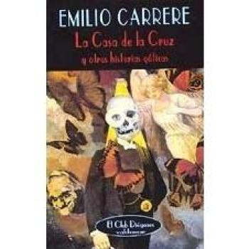 La casa de la Cruz: Y otras historias góticas