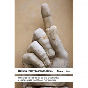 Diccionario de términos de arte y elementos de arqueología, heráldica y numismática - Borrás, Gonzalo M.; Fatás, Guillermo
