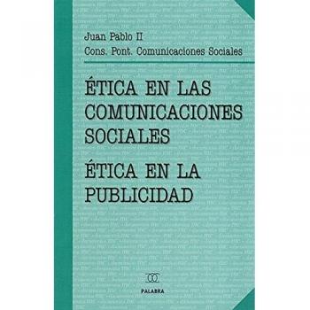 Ãtica en las comunicaciones sociales: Ãtica en las comunicaciones sociales; Ãtica en la publicidad