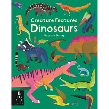 Creature Features: Dinosaurs