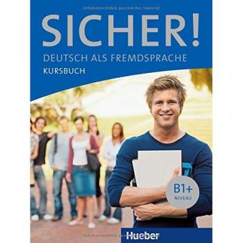 Sicher! B1+. Kursbuch. Per le Scuole superiori. Con espansione online: SICHER B1+ KB
