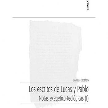 Los Escritos De Lucas y Pablo: Notas exegético-teológicas