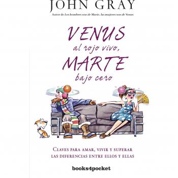 Venus al rojo vivo, marte bajo cero - John Gray