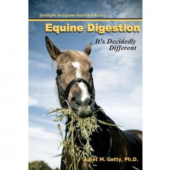 Equine Digestion: It's Decidedly Different: Volume 7