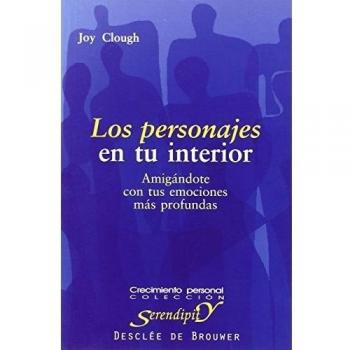 Los personajes en tu interior. Amigándote con tus emociones más profundas