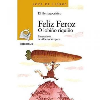 Feliz Feroz. O lobiño riquiño - El Hematocrítico