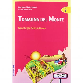 TOMATINA DEL MONTE: Respeto por otras culturas: 7 - López Álvarez, José Manuel;Gómez Díaz, María José