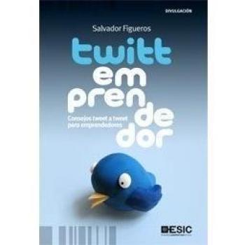 Twittemprendedor. Consejos tweet a tweet para emprendedores