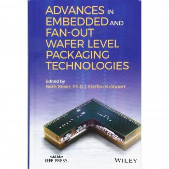 Advances in Embedded and Fan–Out Wafer Level Packaging Technologies