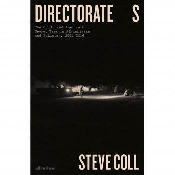 Directorate S: The C.I.A. and America's Secret Wars in Afghanistan and Pakistan, 2001–2016