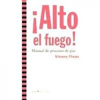 ¡Alto el fuego!: Manual de procesos de paz