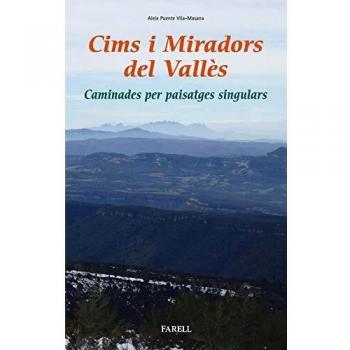Cims i miradors del Valles. Caminades per paisatges singulars: 54