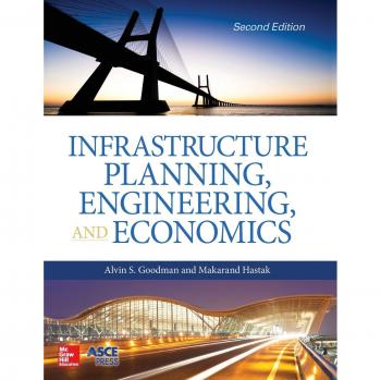 Infrastructure Planning, Engineering and Economics, Second Edition