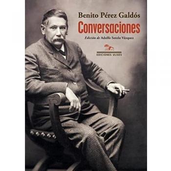 Conversaciones: Con El bachiller Corchuelo, Antonio Palomero, José León Pagano, Luis Morote, Azorín