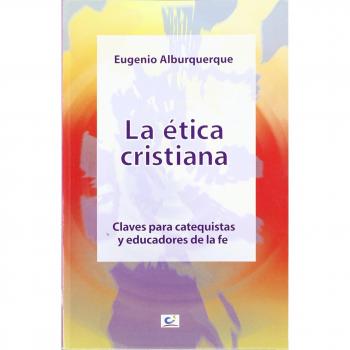La ética cristiana: Claves para catequistas y educadores de la fe: 22