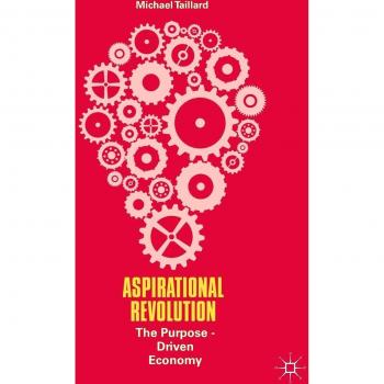 Aspirational Revolution: The Purpose-Driven Economy