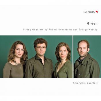 Green. Quatuors à cordes de Schumann et Kurtág. Amaryllis.
