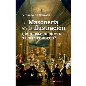 La masonería en la ilustración: Sociedad secreta o con secretos: 56