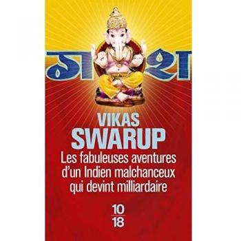 Les fabuleuses aventures d'un Indien malchanceux qui devint milliardaire