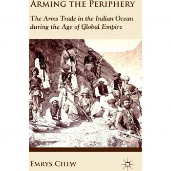 Palgrave Global Empire Arms Trade Analysis: Indian Ocean Military Dynamics