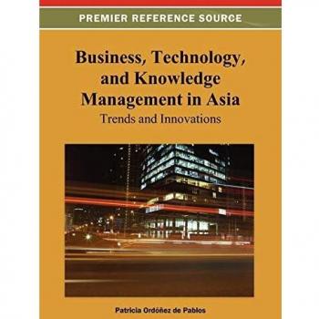 Gestión Empresarial, Tecnológica y del Conocimiento en Asia: Tendencias e Innovaciones (Fuente de Referencia Premier)