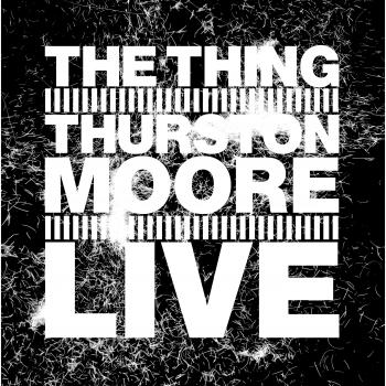 The Thing + Thurston Moore: Live Vinyl Album (1LP)