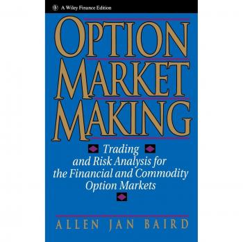 Option Market Making: Trading and Risk Analysis for the Financial and Commodity Option Markets: 21