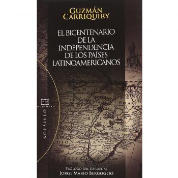 El bicentenario de la independencia de los países latinoamericanos: Ayer y hoy