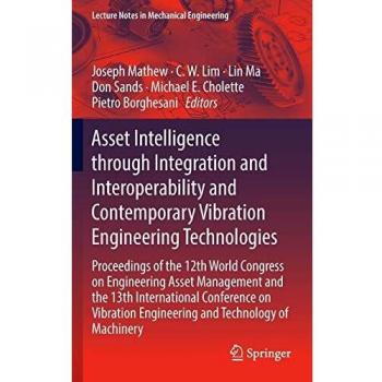Asset Intelligence through Integration and Interoperability and Contemporary Vibration Engineering Technologies: Proceedings of the 12th World ... Tec
