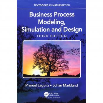 Business Process Modeling, Simulation, and Design Handbook