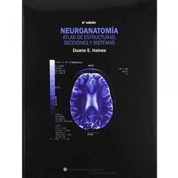 Neuroanatomía: atlas de estructuras, secciones y sistemas