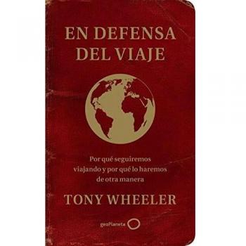 En defensa del viaje - Tony Wheeler