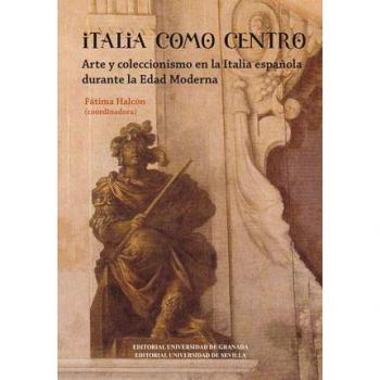 Italia como centro: Arte y coleccionismo en la Italia durante la Edad Moderna