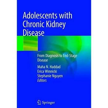 Adolescents with Chronic Kidney Disease: From Diagnosis to End-Stage Disease