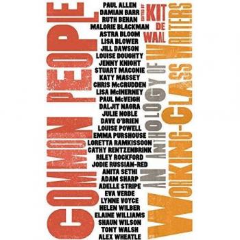 Common People: An Anthology of Working-Class Writers