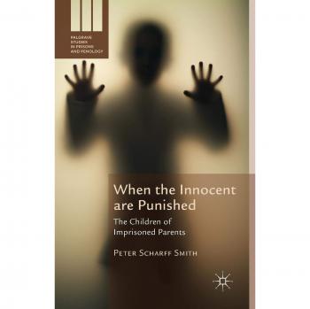 When the Innocent are Punished: The Children of Imprisoned Parents
