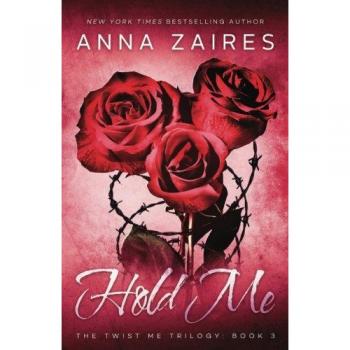 Hold Me (Twist Me) by Anna Zaires - Romantic Suspense Novel