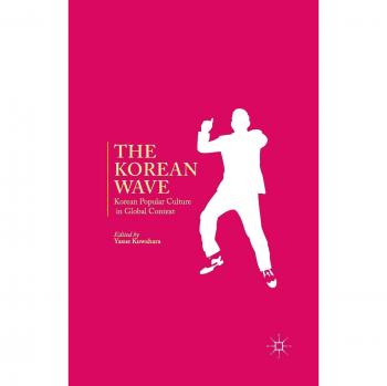 The Korean Wave: Korean Popular Culture in Global Context