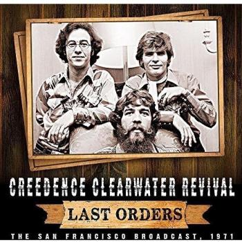 LAST ORDERS - Creedence Clearwater Revival