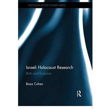 Israeli Holocaust Research: Birth and Evolution