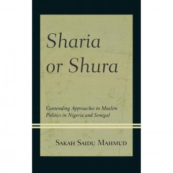 Sharia or Shura: Comparative Analysis of Muslim Political Approaches in Nigeria and Senegal