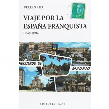 Viaje por la España franquista - Ferran Aisa I Pàmpols