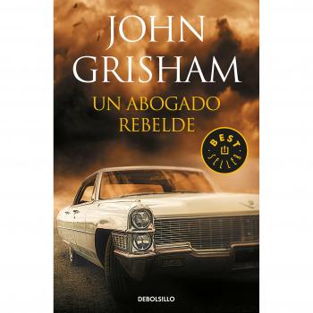 Un abogado rebelde - John Grisham