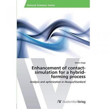 Enhancement of contact-simulation for a hybrid-forming process: Analysis and optimization in Abaqus/Standard