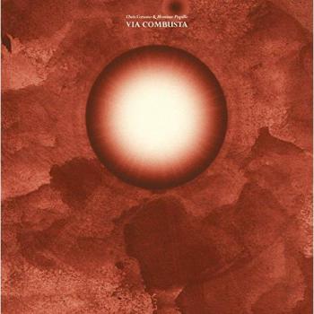Via Combusta - Original Vinyl Edition by Massimo Pupillo & Chris Corsano
