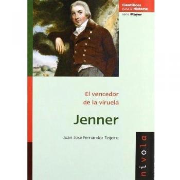 Jenner. El Vencedor De La Viruela: 12 - Juan josé fernández teijeiro