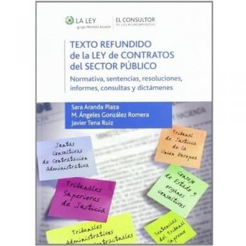 Texto Refundido de la Ley de Contratos del Sector Público: Normativa, sentencias, resoluciones, informes, consultas y dictámenes