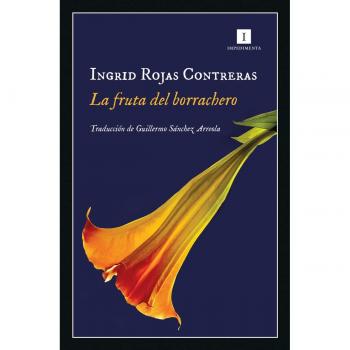 LA FRUTA DEL BORRACHERO - Rojas Contreras, Ingrid